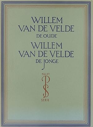 Seller image for Willem van de Velde de Oude, Willem van de Velde de Jonge . Met vijf en veertig afbeeldingen. for sale by Untje.com