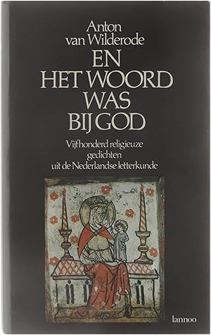 Bild des Verkufers fr En het woord was bij God - Vijfhonderd religieuze gedichten uit de Nederlandse letterkunde zum Verkauf von Untje.com