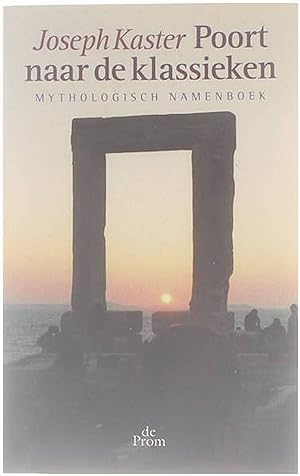 Bild des Verkufers fr Poort naar de klassieken : mythologisch namenboek zum Verkauf von Untje.com