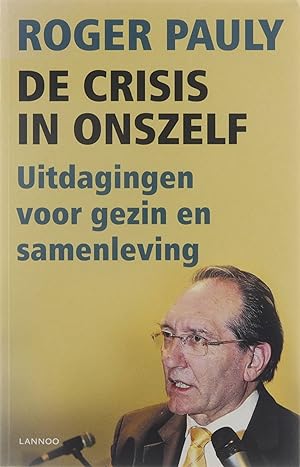 Bild des Verkufers fr De crisis in onszelf : uitdagingen voor gezin en samenleving zum Verkauf von Untje.com