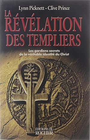 Image du vendeur pour La rvlation des templiers: Les gardiens secrets de la vritable identit du Christ mis en vente par Untje.com