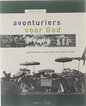 Bild des Verkufers fr Avontuurs voor God : geschiedenis van de missie van 1850 tot 1900 zum Verkauf von Untje.com