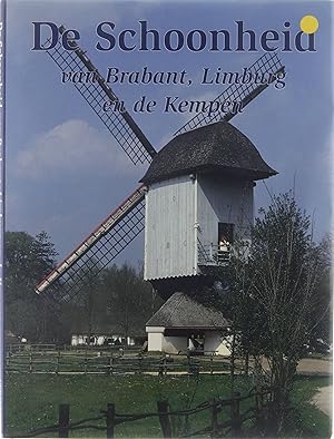 Bild des Verkufers fr De schoonheid van Brabant, Limburg en de Kempen. zum Verkauf von Untje.com