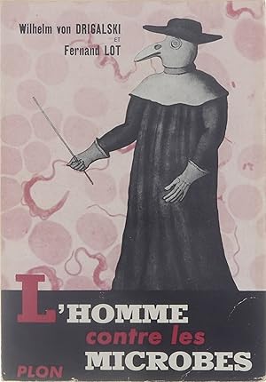 Imagen del vendedor de L'homme contre les microbes - Les maladies contagieuses dans l'histoire et la vie des hommes a la venta por Untje.com