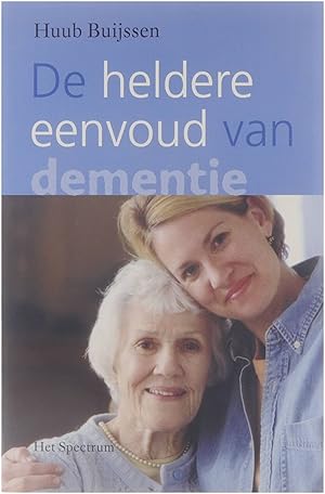 Image du vendeur pour De heldere eenvoud van dementie mis en vente par Untje.com