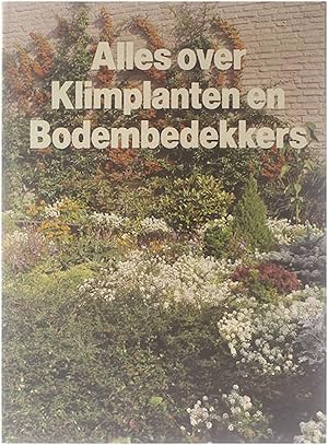 Bild des Verkufers fr Alles over klimplanten en bodembedekkers zum Verkauf von Untje.com