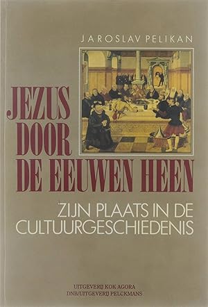 Bild des Verkufers fr Jezus door de eeuwen heen : zijn plaats in de cultuurgeschiedenis zum Verkauf von Untje.com