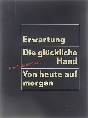 Bild des Verkufers fr Arnold Schnberg 1874-1951, Erwartung ; Die glckliche Hand ; Von heute auf morgen zum Verkauf von Untje.com