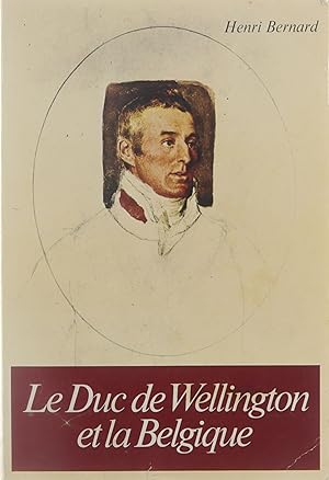 Image du vendeur pour Le duc de Wellington et la Belgique. mis en vente par Untje.com