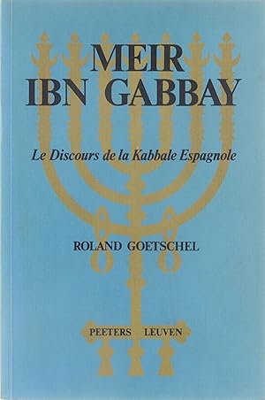 Bild des Verkufers fr Meir Ibn Gabbay : le discours de la Kabbale Espagnole zum Verkauf von Untje.com