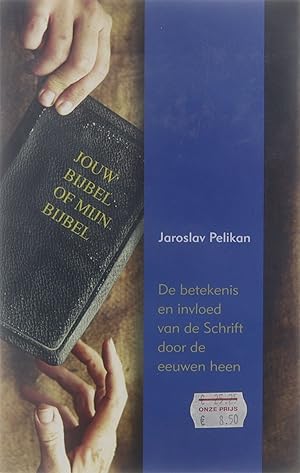 Image du vendeur pour Jouw bijbel of mijn bijbel : een geschiedenis van de Heilige Schrift in de loop der tijden mis en vente par Untje.com