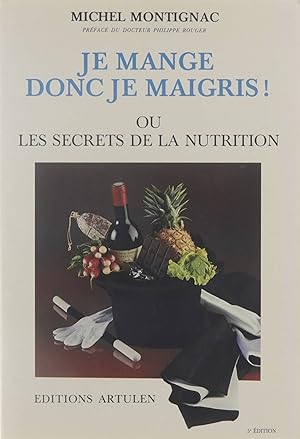 Image du vendeur pour Je mange donc je maigris! ou, Les secrets de la nutrition mis en vente par Untje.com