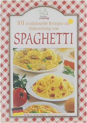 Imagen del vendedor de 101 traditionelle Rezepte zur Zubereitung van Spaghetti a la venta por Untje.com