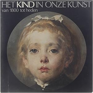 Image du vendeur pour Het Kind in onze Kunst van 1800 tot Heden mis en vente par Untje.com