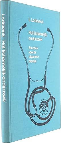 Het lichamelijk onderzoek - een atlas voor de algemene praktijk