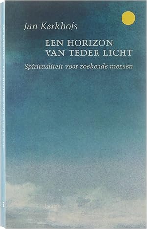 Bild des Verkufers fr Een Horizon van Teder Licht - Spiritualiteit voor zoekende mensen zum Verkauf von Untje.com