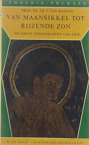 Imagen del vendedor de Van Maansikkel tot Rijzende Zon - de grote godsdiensten van Azi a la venta por Untje.com