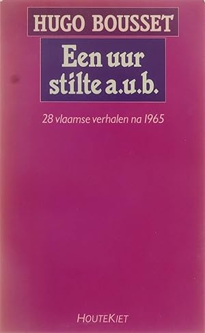Bild des Verkufers fr Een uur stilte a.u.b. : 28 Vlaamse verhalen na 1965 zum Verkauf von Untje.com
