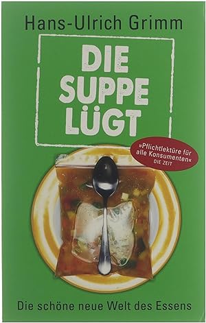 Seller image for Die Suppe Lgt - Die schne neue Welt des Essens for sale by Untje.com