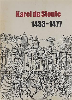 Seller image for Karel De Stoute : [1433-1477] : tentoonstelling, [Koninklijke Bibliotheek, 1967] georganiseerd naar aanleiding van de vijfhonderdste verjaring van zijn dood for sale by Untje.com