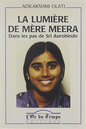 Seller image for La lumire de mre Meera : dans les pas de Sri Aurobindo for sale by Untje.com