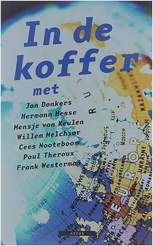 Seller image for In de koffer met Jan Donkers, Hermann Hesse, Mensje van Keulen, Willem Melchior, Cees Nooteboom, Paul Theroux, Frank Westerman. for sale by Untje.com