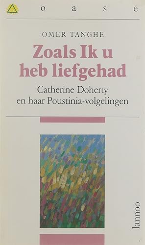 Bild des Verkufers fr Zoals ik u heb liefgehad - Catherine Doherty en haar Poustinia-volgelingen zum Verkauf von Untje.com