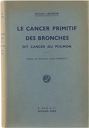 Seller image for Le Cancer Primitif des Bronches - dit cancer du poumon for sale by Untje.com
