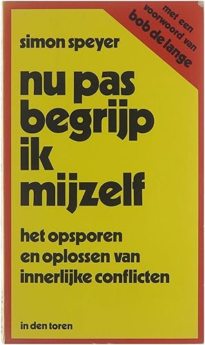 Immagine del venditore per Nu pas begrijp ik mijzelf : het opsporen en oplossen van innerlijke conflicten venduto da Untje.com