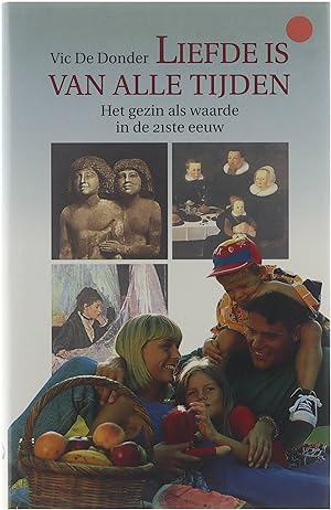 Seller image for Liefde is van alle tijden - Het gezin als waarde in de 21ste eeuw for sale by Untje.com