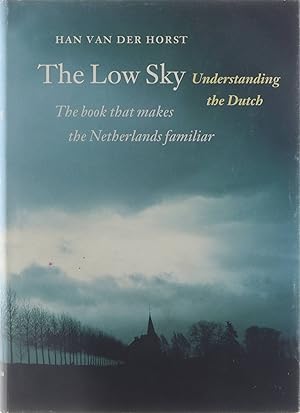 Immagine del venditore per The low sky, understanding the dutch. venduto da Untje.com