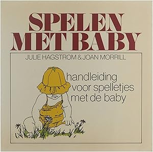 Imagen del vendedor de Spelen met baby : handleiding voor spelletjes met de baby a la venta por Untje.com