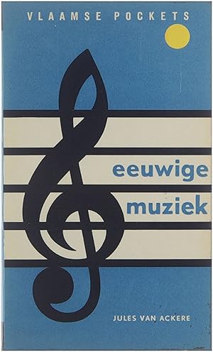 Bild des Verkufers fr Eeuwige muziek - Een inleiding in de meesterwerken der orkestliteratuur van Bach tot Mahler zum Verkauf von Untje.com