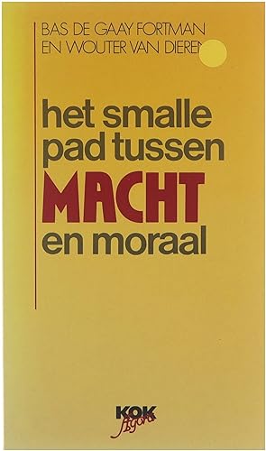 Imagen del vendedor de Het smalle pad tussen macht en moraal a la venta por Untje.com