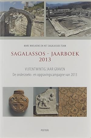 Bild des Verkufers fr Sagalassos - Jaarboek 2013: Vijfentwintig jaar graven de onderzoeks- en opgravingscampagne van 2013 zum Verkauf von Untje.com