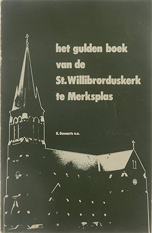 Bild des Verkufers fr Het gulden boek van de St. Willibrorduskerk te Merksplas zum Verkauf von Untje.com