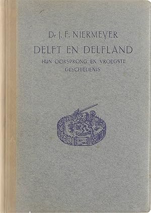 Bild des Verkufers fr Delft en Delfland : hun oorsprong en vroegste geschiedenis zum Verkauf von Untje.com