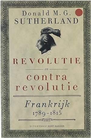 Bild des Verkufers fr Revolutie en contrarevolutie : Frankrijk 1789-1815 zum Verkauf von Untje.com