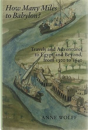 Bild des Verkufers fr How Many Miles tot Babylon? - Travels and Adventures to Egypt and Beyond from 1300 tot 1640 zum Verkauf von Untje.com
