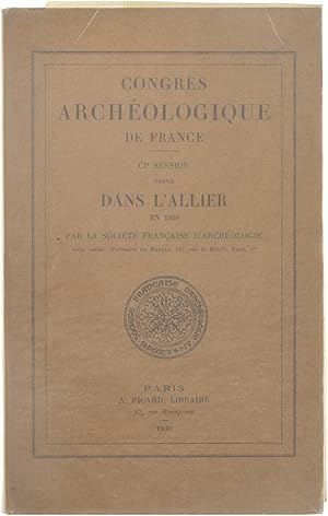 Bild des Verkufers fr Congrs archologique de France, CIe session tenue  dans L'Allier en 1938 par la socit franaise d'archologie zum Verkauf von Untje.com