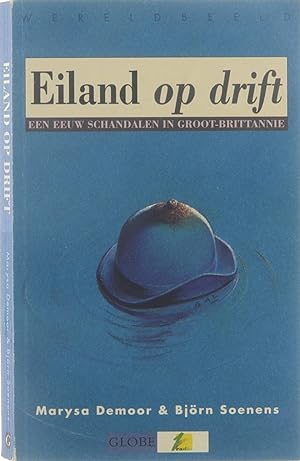 Immagine del venditore per Eiland op drift : een eeuw schandalen in Groot-Brittannie? venduto da Untje.com