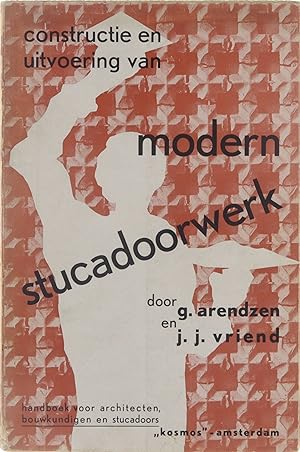 Seller image for Constructie en uitvoering van modern stucadoorwerk : handboek voor architecten, bouwkundigen en stucadoors for sale by Untje.com