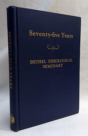 Imagen del vendedor de Seventy-five years a history of Bethel Theological Seminary, St. Paul, Minnesota, 1871-1946 a la venta por Book House in Dinkytown, IOBA