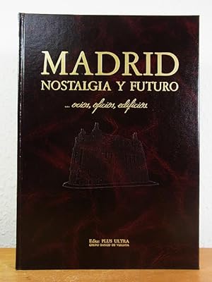 Seller image for Madrid. Nostalgia y futuro . ocios, oficios, edificios for sale by Antiquariat Weber