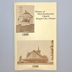 Imagen del vendedor de History of First Presbyterian Church, Oregon City, Oregon: 1888-1988 a la venta por Boyd Used & Rare Books