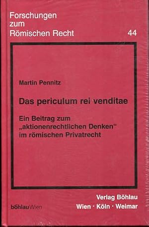 Das Periculum rei venditae - ein Beitrag zum "aktionenrechtlichen Denken" im römischen Privatrech...