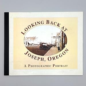 Bild des Verkufers fr Looking Back at Joseph, Oregon: A Photographic Portrait zum Verkauf von Boyd Used & Rare Books