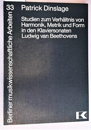 Image du vendeur pour Studien zum Verhltnis von Harmonik, Metrik und Form in den Klaviersonaten Ludwig van Beethovens. = Berliner musikwissenschaftliche Arbeiten Band 33. mis en vente par Versandantiquariat Kerstin Daras