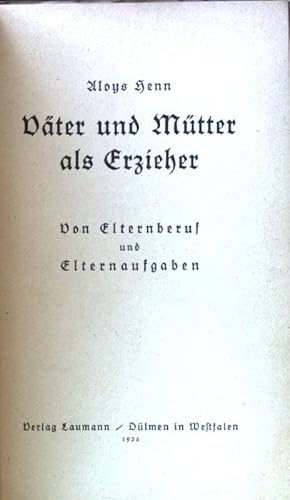 Bild des Verkufers fr Vter und Mtter als Erzieher : Von Elternberuf u. Elternaufgaben. zum Verkauf von books4less (Versandantiquariat Petra Gros GmbH & Co. KG)