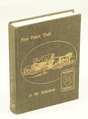 From Prairie Trails To The Yellowhead [Local History of the R.M. of Elfros #307, Saskatchewan] - ...